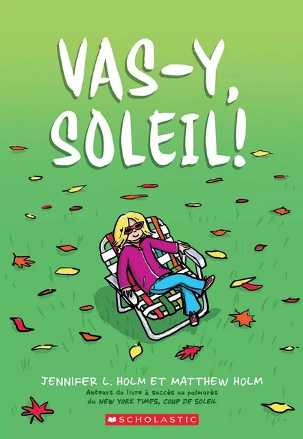 Vas-y, Soleil! - Jennifer L. Holm - Scholastic Canada Ltd