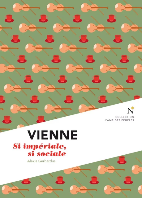 Vienne : Si impériale, si sociale - Alexia Gerhardus - Nevicata