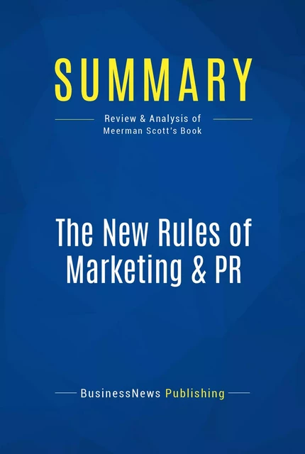 Summary: The New Rules of Marketing & PR - BusinessNews Publishing - Must Read Summaries