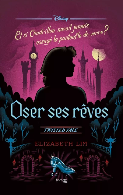 Twisted Tale - Oser ses rêves - Elizabeth Lim - Hachette Heroes