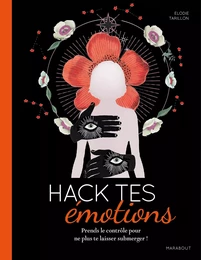 Hack tes émotions