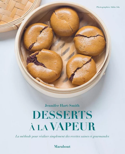 Mes desserts healthy à la vapeur - Jennifer Hart-Smith - Marabout