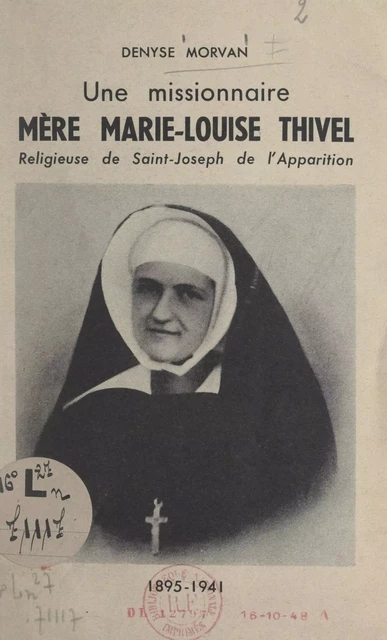 Une missionnaire : Mère Marie-Louise Thivel - Denyse Morvan - FeniXX réédition numérique