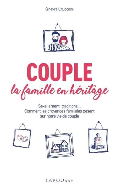 Couple : la famille en héritage - Ginevra UGUCCIONI - Larousse