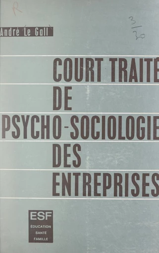 Court traité de psycho-sociologie des entreprises - André Le Gall - FeniXX réédition numérique