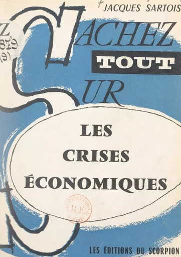 Les crises économiques - Jacques Sartois - FeniXX réédition numérique