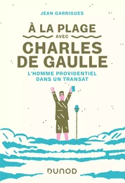 A la plage avec Charles de Gaulle