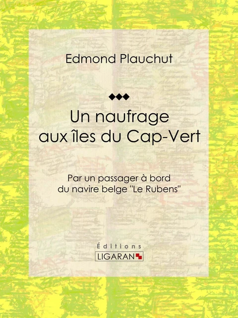 Un naufrage aux îles du Cap-Vert - Edmond Plauchut,  Ligaran - Ligaran