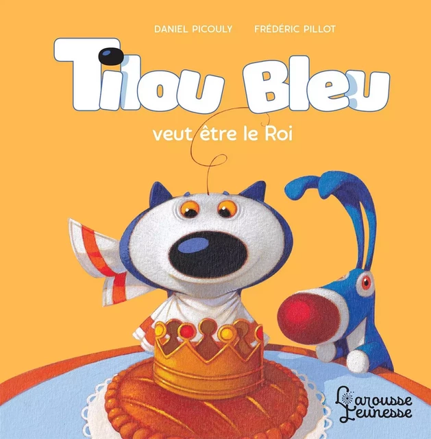 Tilou bleu veut être le Roi - Daniel Picouly - Larousse