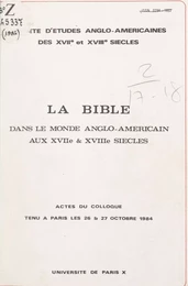 La Bible dans le monde anglo-américain aux XVIIe et XVIIIe siècles