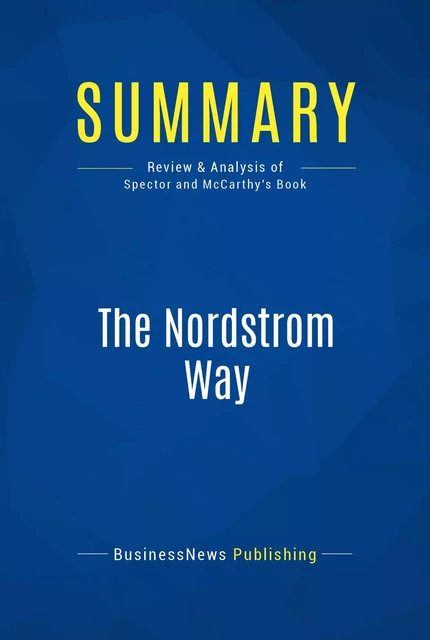 Summary: The Nordstrom Way - BusinessNews Publishing - Must Read Summaries