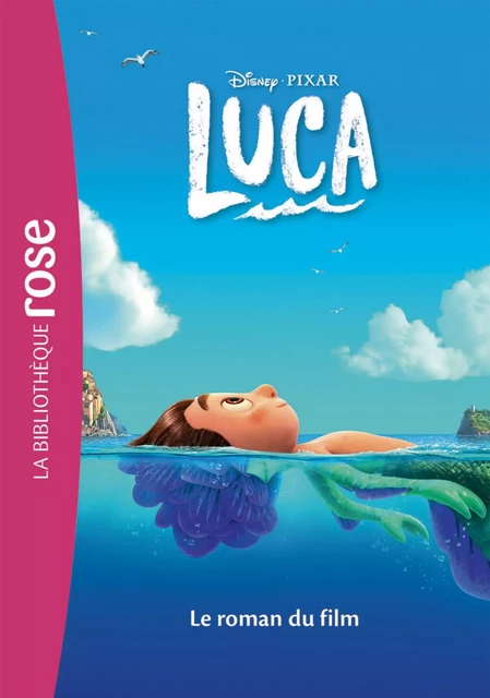 Bibliothèque Disney - Luca - Le roman du film -  Walt Disney - Hachette Jeunesse