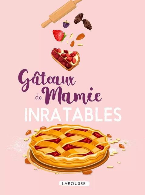 Gâteaux de mamie inratables -  Collectif - Larousse