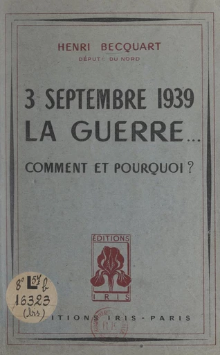 3 septembre 1939 : la guerre... - Henri Becquart - FeniXX réédition numérique