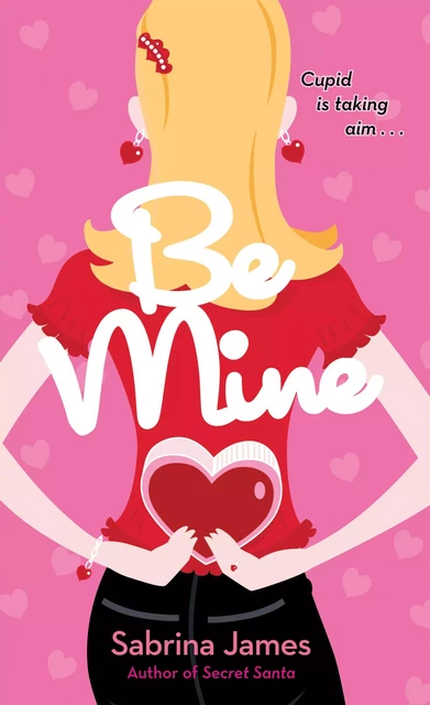 Be Mine - Sabrina James - Scholastic USnada Ltd