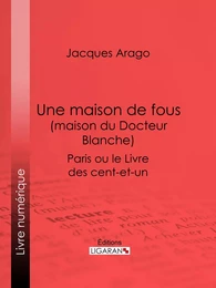 Une maison de fous (maison du Docteur Blanche)