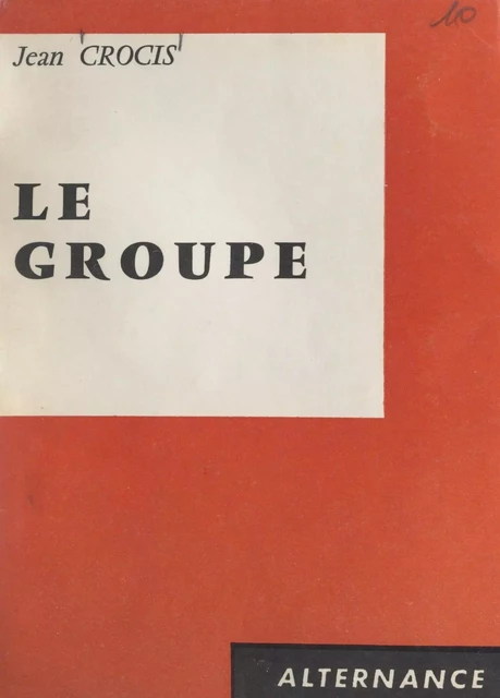 Le groupe - Jean Crocis - FeniXX réédition numérique