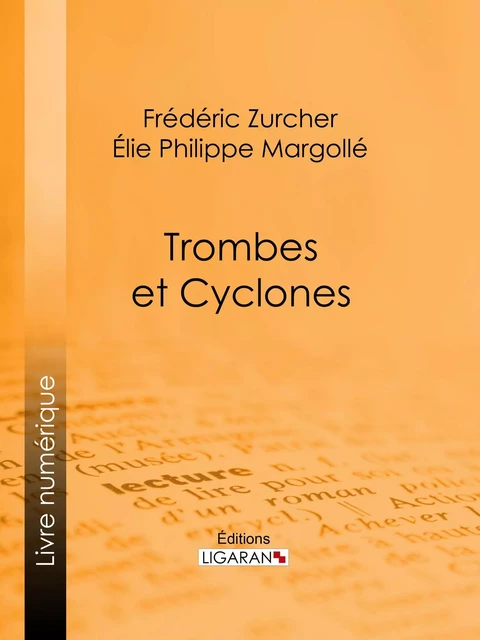 Trombes et cyclones - Frédéric Zurcher, Élie Philippe Margollé,  Ligaran - Ligaran