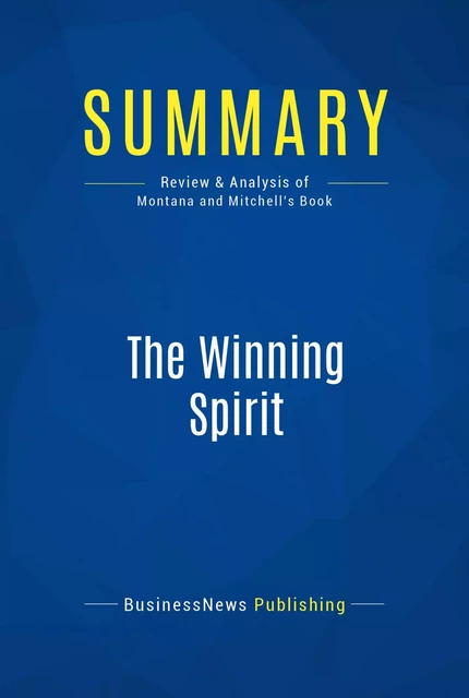 Summary: The Winning Spirit - BusinessNews Publishing - Must Read Summaries