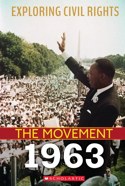 1963 (Exploring Civil Rights: The Movement) - Angela Shanté - Scholastic Inc.