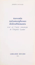 Travestis, métamorphoses, dédoublements