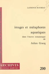 Images et métaphores aquatiques dans l'œuvre romanesque de Julien Gracq