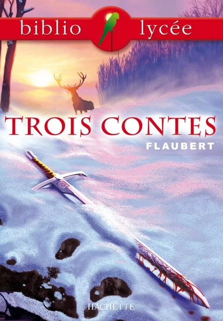 Bibliolycée - Trois contes, Gustave Flaubert - Gustave Flaubert, Bertrand Louët - Hachette Éducation