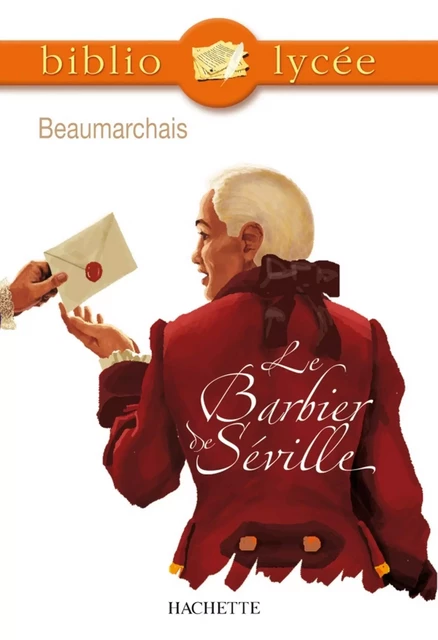 Bibliolycée - Le Barbier de Séville, Beaumarchais - Pierre-Augustin Caron de Beaumarchais, Éloïse Lièvre-Molkhou - Hachette Éducation