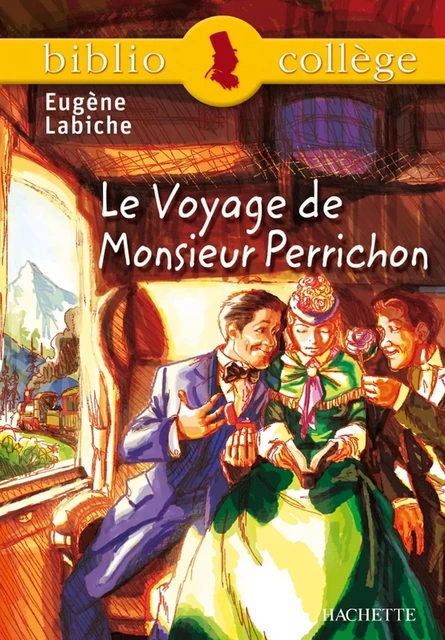 Bibliocollège - Le voyage de Monsieur Perrichon, Eugène Labiche - Stéphane Guinoiseau, Eugène Labiche - Hachette Éducation