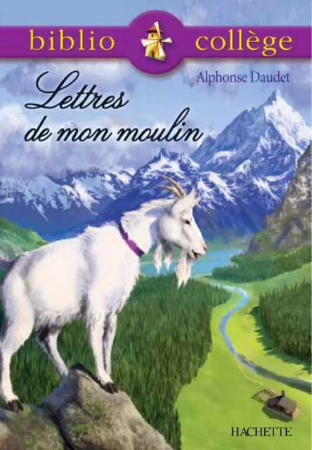 Bibliocollège - Lettres de mon moulin, Daudet - Alphonse Daudet, Béatrice Mandopoulos, Albine Novarino - Hachette Éducation