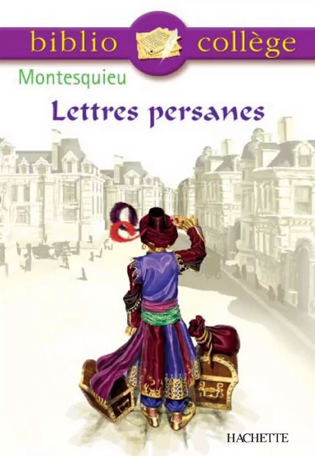 Bibliocollège - Lettres persanes, Montesquieu - Stéphane Guinoiseau,  Montesquieu - Hachette Éducation