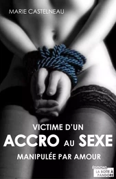 Victime d'un accro au sexe