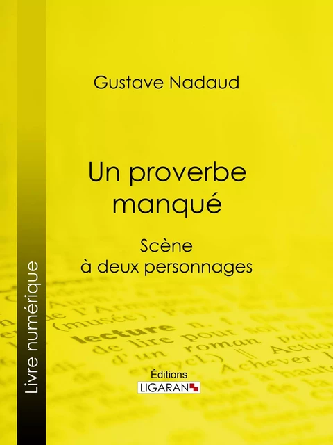 Un proverbe manqué - Marcel Nadaud,  Ligaran - Ligaran