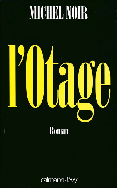 L'Otage - Michel Noir - Calmann-Lévy