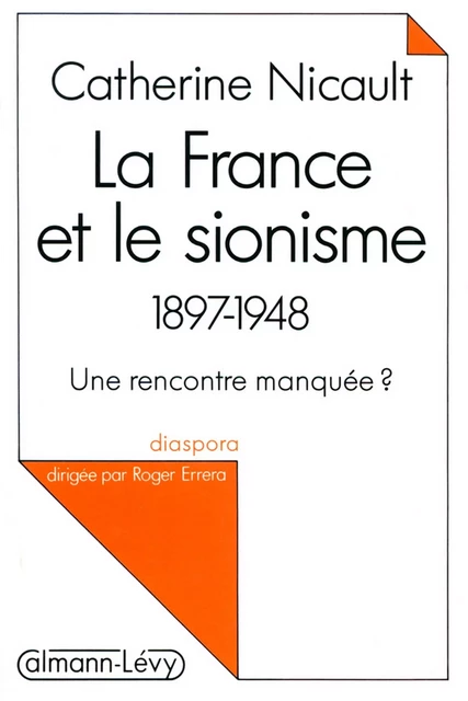 La France et le sionisme 1897-1948 - Catherine Nicault - Calmann-Lévy