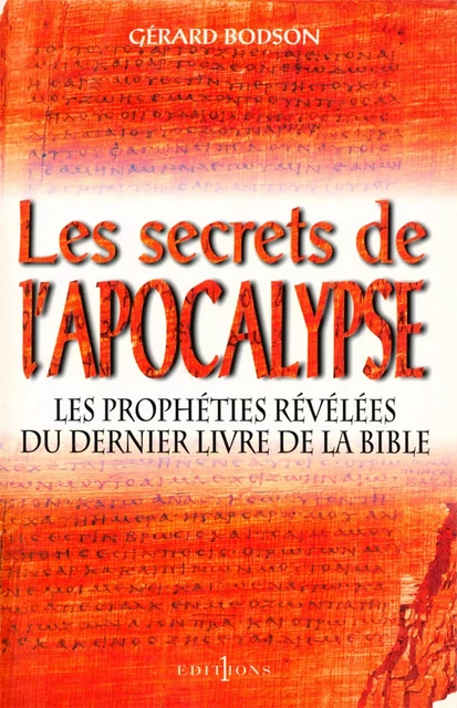 Les Secrets de l'Apocalypse - Gérard Bodson - Editions 1