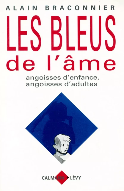 Les Bleus de l'âme - Alain Braconnier - Calmann-Lévy