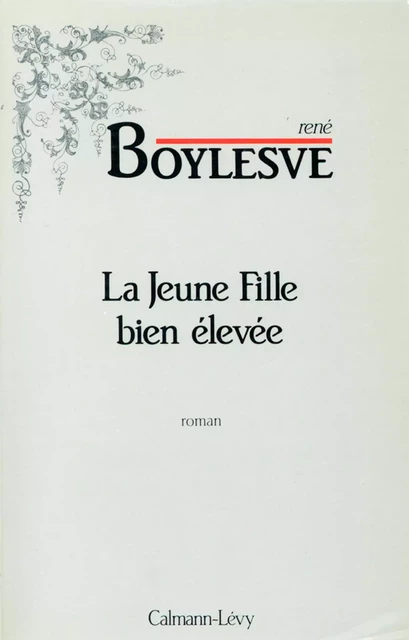 La Jeune Fille bien élevée - René Boylesve - Calmann-Lévy