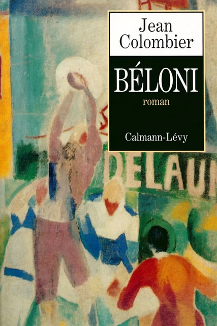 Béloni - Jean Colombier - Calmann-Lévy