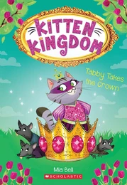 Tabby Takes the Crown (Kitten Kingdom #4)