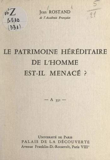 Le patrimoine héréditaire de l'homme est-il menacé ? - Jean Rostand - FeniXX réédition numérique