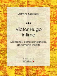 Victor Hugo intime