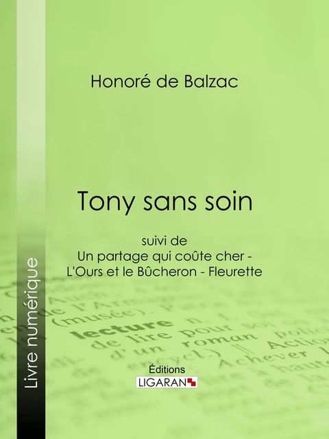 Tony sans soin - Honoré de Balzac,  Ligaran - Ligaran