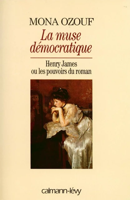 La Muse démocratique - Mona Ozouf - Calmann-Lévy