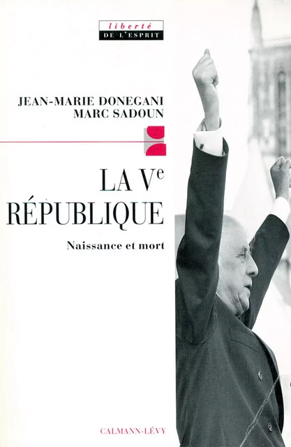 La Cinquième République - Jean-marie Donegani, Marc Sadoun - Calmann-Lévy