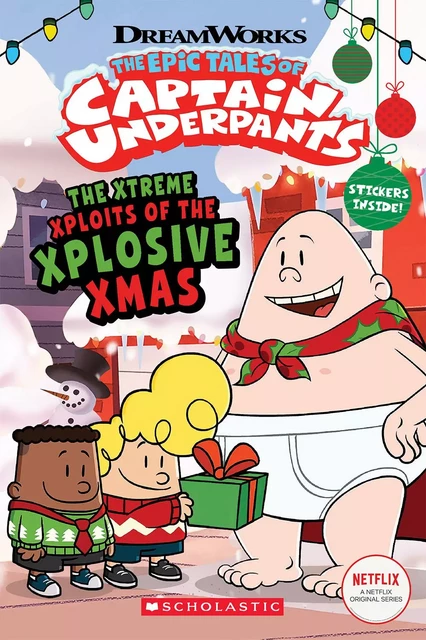 The Xtreme Xploits of the Xplosive Xmas (The Epic Tales of Captain Underpants TV) -  - Scholastic Inc.