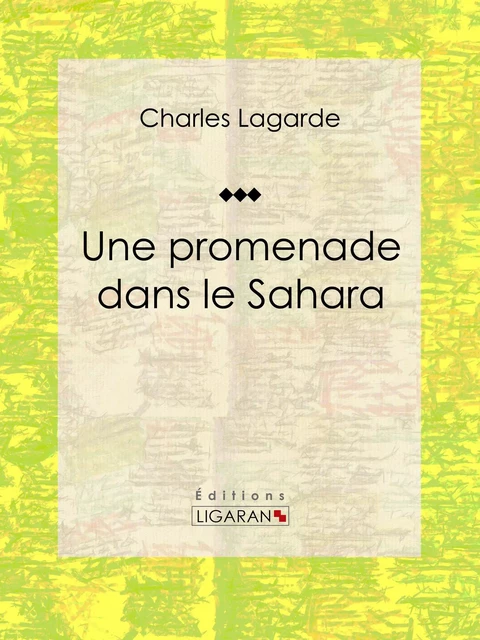 Une promenade dans le Sahara - Charles Lagarde,  Ligaran - Ligaran