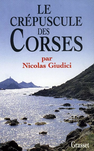 Le crépuscule des Corses - Nicolas Giudici - Grasset