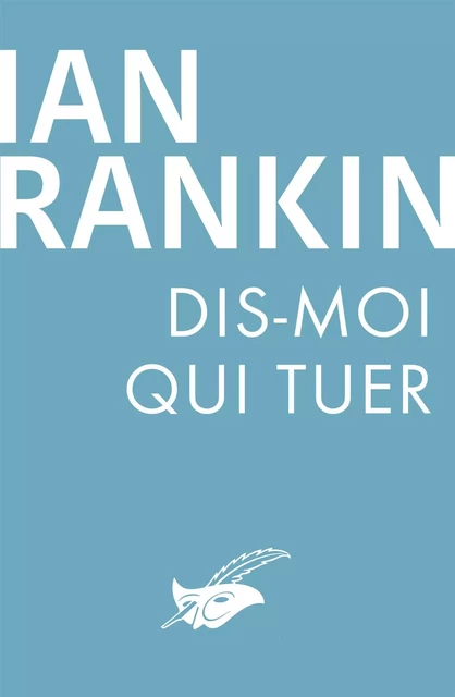 Dis-moi qui tuer - Ian Rankin - Le Masque