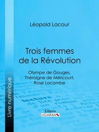 Trois femmes de la Révolution